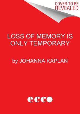 Loss of Memory Is Only Temporary - Stories (Kaplan Johanna)(Paperback)