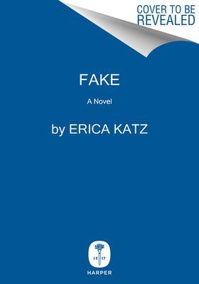 Fake - A Novel (Katz Erica)(Pevná vazba)