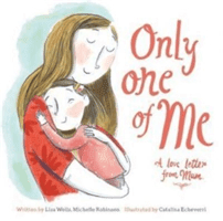 Only One of Me: A Love Letter From Mum (Wells Lisa)(Paperback / softback)