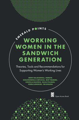 Working Women in the Sandwich Generation - Theories, Tools and Recommendations for Supporting Women's Working Lives (Rajahonka Mervi (South-Eastern Finland University of Applied Sciences Finland))(Paperback / softback)