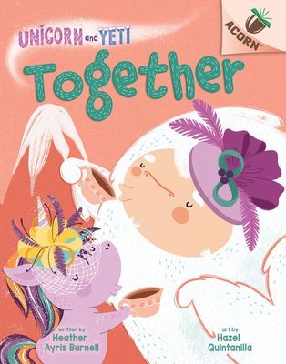 Together: An Acorn Book (Unicorn and Yeti #6) (Burnell Heather Ayris)(Pevná vazba)