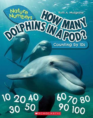 How Many Dolphins In a Pod (Nature Numbers) - Counting By 10's (Musgrave Ruth)(Paperback)