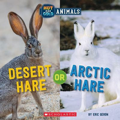 Desert Hare or Arctic Hare (Hot and Cold Animals) (Geron Eric)(Pevná vazba)