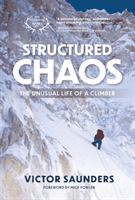 Structured Chaos - The unusual life of a climber (Saunders Victor)(Paperback / softback)