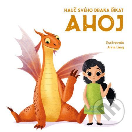 Nauč svého draka říkat AHOJ - Anna Láng