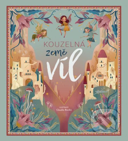 Kouzelná země víl - Claudia Bordin