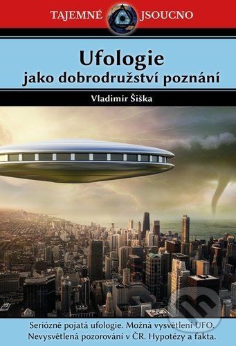 Ufologie jako dobrodružství poznání - Vladimír Šiška