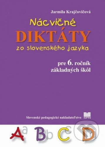 Nácvičné diktáty zo slovenského jazyka pre 6. ročník základných škôl - Jarmila Krajčovičová