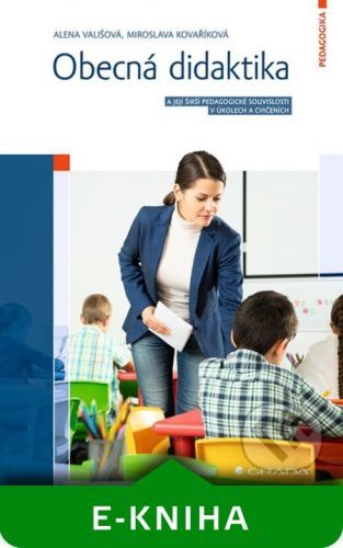 Obecná didaktika - Alena Vališová, Miroslava Kovaříková