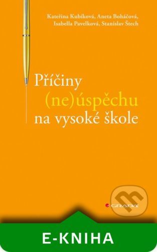 Příčiny (ne)úspěchu na vysoké škole - Kateřina Kubíková a kolektiv