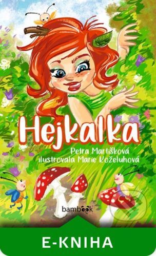 Hejkalka - Petra Martišková, Marie Koželuhová (ilustrátor)