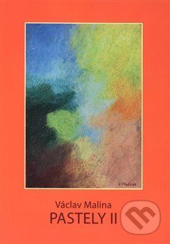 Václav Malina – Pastely II - Václav Malina