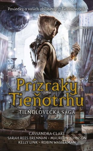 Prízraky Tieňotrhu - Cassandra Clare, Sarah Rees Brennan, Maureen Johnson, Robin Wasserman, Kelly Link