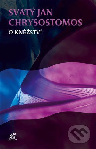 O kněžství - Sv. Jan Chrysostomos