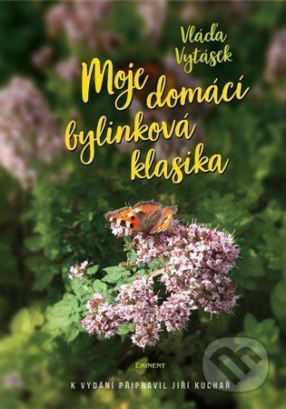 Moje domácí bylinková klasika - Vláďa Vitásek, Jiří Kuchař