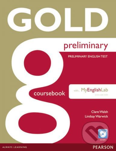 Gold Preliminary: 2014 Coursebook w/ CD-ROM/Prelim MyEnglishLab Pack - Clare Walsh