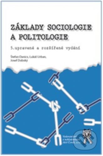 Základy sociologie a politologie - Štefan Danics, Lukáš Urban, Josef Dubský