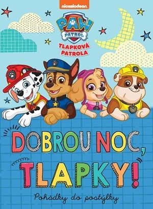 Tlapková patrola - Dobrou noc, tlapky! - Kolektiv, Kolektiv, Petra Vichrová