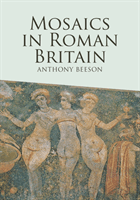 Mosaics in Roman Britain (Beeson Anthony)(Paperback / softback)
