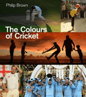 Colours of Cricket (Brown Philip)(Pevná vazba)
