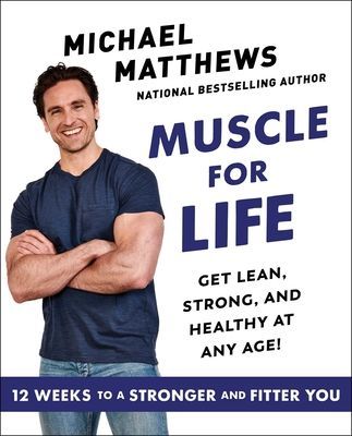 Muscle for Life: Get Lean, Strong, and Healthy at Any Age! (Matthews Michael)(Pevná vazba)