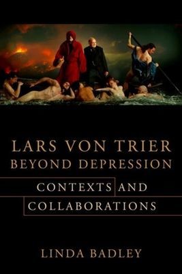Lars von Trier Beyond Depression - Contexts and Collaborations (Badley Professor Linda)(Paperback / softback)