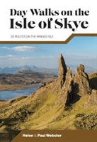 Day Walks on the Isle of Skye - 20 routes on the Winged Isle (Webster Helen)(Paperback / softback)
