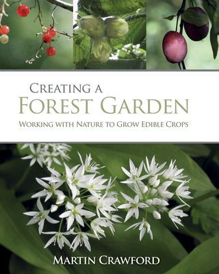 Creating a Forest Garden - Working with Nature to Grow Edible Crops (Crawford Martin)(Paperback / softback)