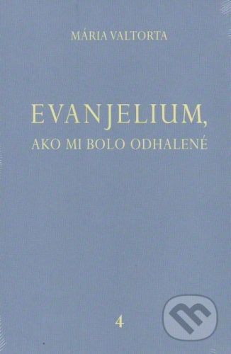 Evanjelium, ako mi bolo odhalené 4 - Mária Valtorta