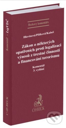 Zákon o některých opatřeních proti legalizaci výnosů z trestné činnosti a financování terorismu - Markéta Hlavinová, Jaroslava Pilíková, Viktor Kabeš