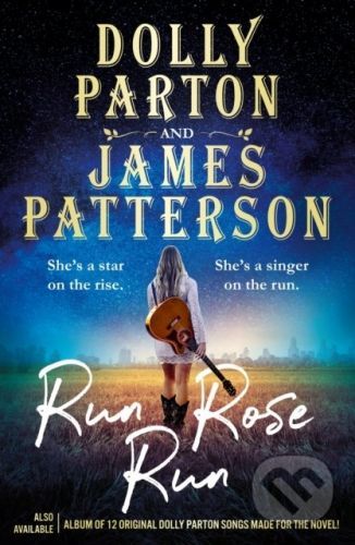 Run Rose Run - Dolly Parton, James Patterson