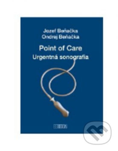 Point of care - Urgentná sonografia - Jozef Beňačka, Ondrej Beňačka