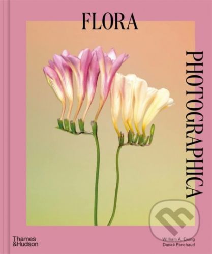 Flora Photographica - William A. Ewing, Danaé Panchaud