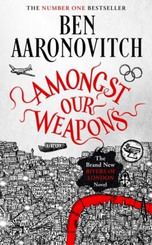 Amongst Our Weapons - Ben Aaronovitch