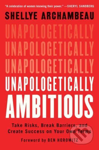 Unapologetically Ambitious - Shellye Archambeau