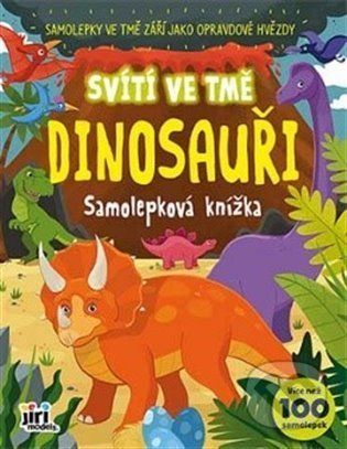 Samolepková knížka - Svítí ve tmě - Dinosauři - Jiří Models