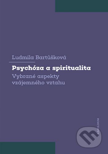 Psychóza a spiritualita - Ludmila Bartůšková