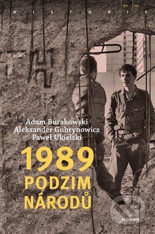 1989 – Podzim národů - Adam Burakowski, Aleksander Gubrynowicz, Paweł Ukielski