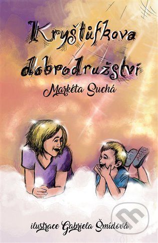 Kryštůfkova dobrodružství - Markéta Suchá, Gabriela Šmídová (ilustrátor)