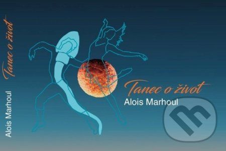 Tanec o život - Alois Marhoul