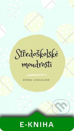 Středoškolské moudrosti - Emma Longauer