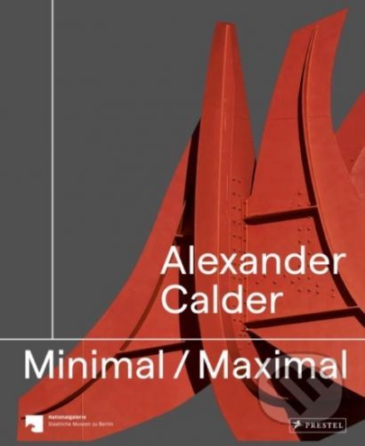 Alexander Calder: Minimal Maximal - Prestel