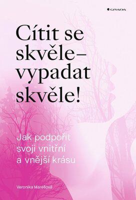 Cítit se skvěle – vypadat skvěle! - Veronika Marešová - e-kniha