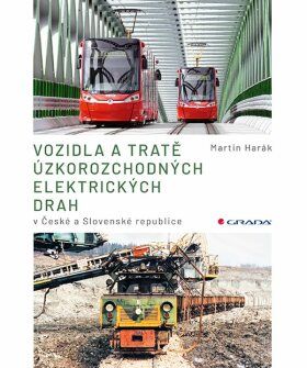 Vozidla a tratě úzkorozchodných elektrických drah v ČR a SR - Martin Harák - e-kniha