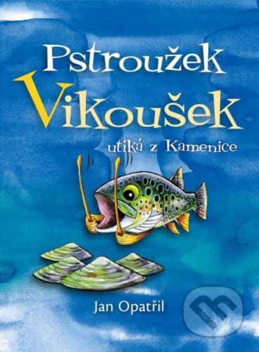 Pstroužek Vikoušek utíká z Kamenice - Jan Opatřil