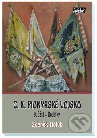 C.K. Pionýrské vojsko - 9. část - Zdeněk Holub
