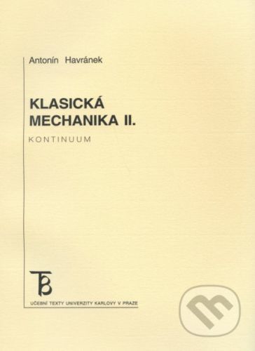 Klasická mechanika II. Kontinuum - Antonin Havránek