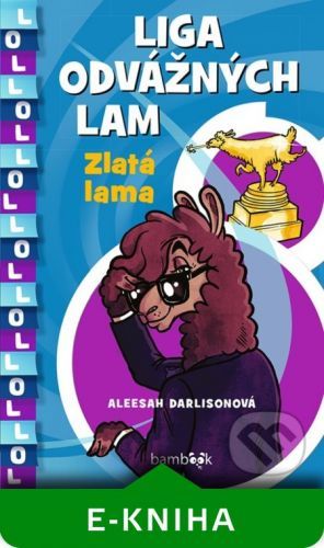 Liga odvážných lam – Zlatá lama - Aleesah Darlison