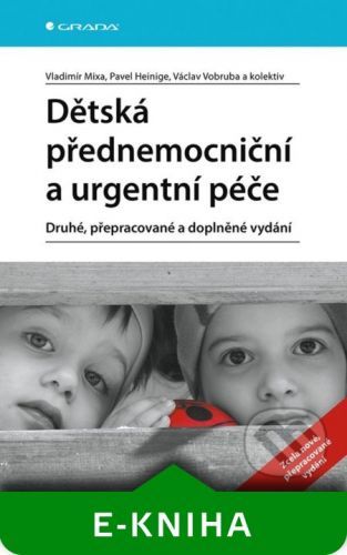 Dětská přednemocniční a urgentní péče - Pavel Heinige, Vladimír Mixa