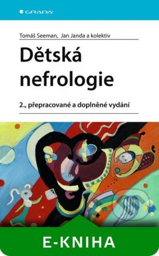 Dětská nefrologie - Tomáš Seeman, Jan Janda a kolektiv